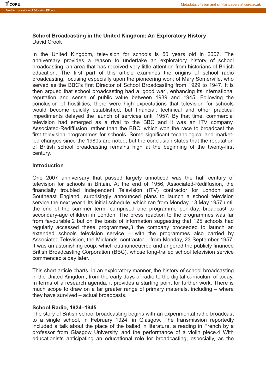 School Broadcasting in the United Kingdom: an Exploratory History David Crook )N and History in the United Kingdom, Television for Schools Is 50 Years Old in 2007