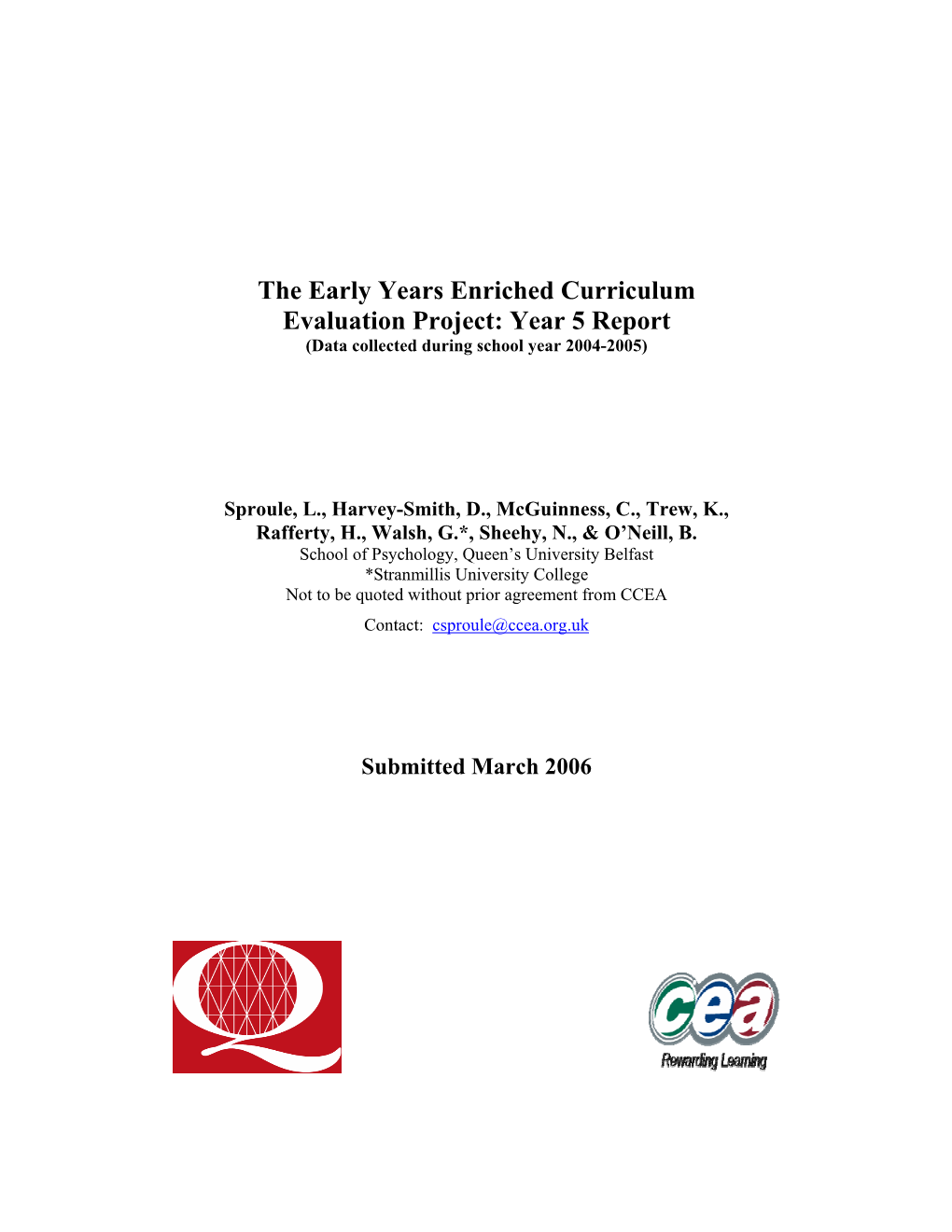 The Early Years Enriched Curriculum Evaluation Project: Year 5 Report (Data Collected During School Year 2004-2005)