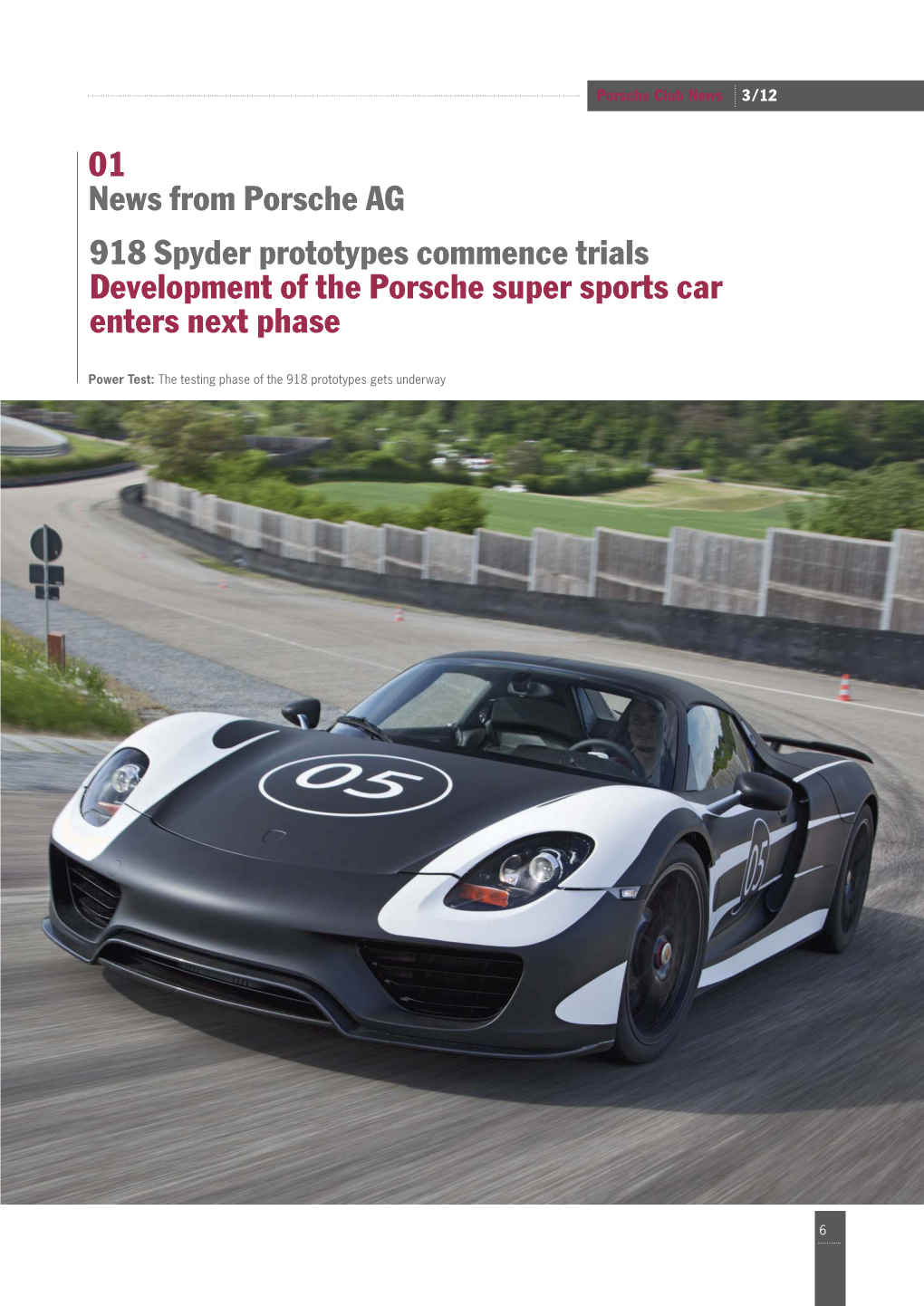 918 Spyder Prototypes Commence Trials Development of the Porsche Super Sports Car Enters Next Phase