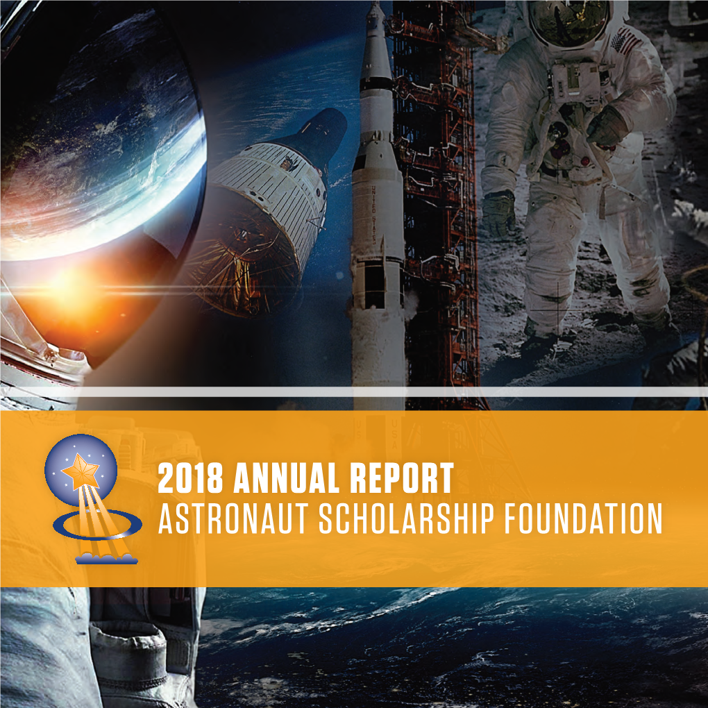 2018 ANNUAL REPORT ASTRONAUT SCHOLARSHIP FOUNDATION Faces That Are Going Places