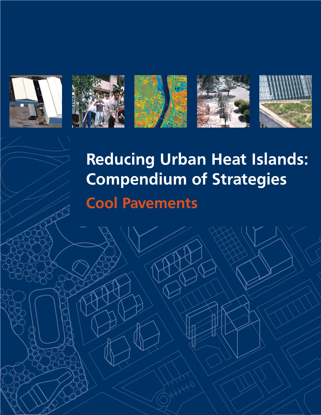 Reducing Heat Islands: Compendium of Strategies- Cool Pavements