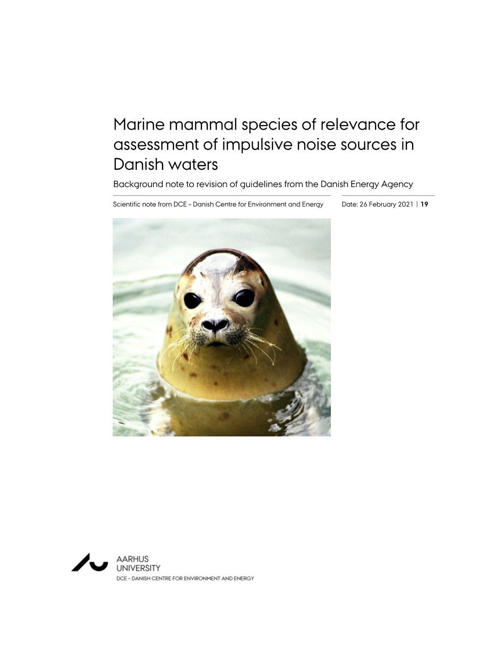 Marine Mammal Species of Relevance for Assessment of Impulsive Noise Sources in Danish Waters Background Note to Revision of Guidelines from the Danish Energy Agency