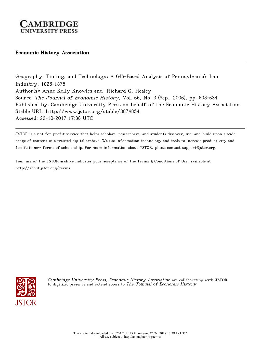 Geography, Timing, and Technology: a GIS-Based Analysis of Pennsylvania's Iron Industry, 1825-1875 Author(S): Anne Kelly Knowles and Richard G