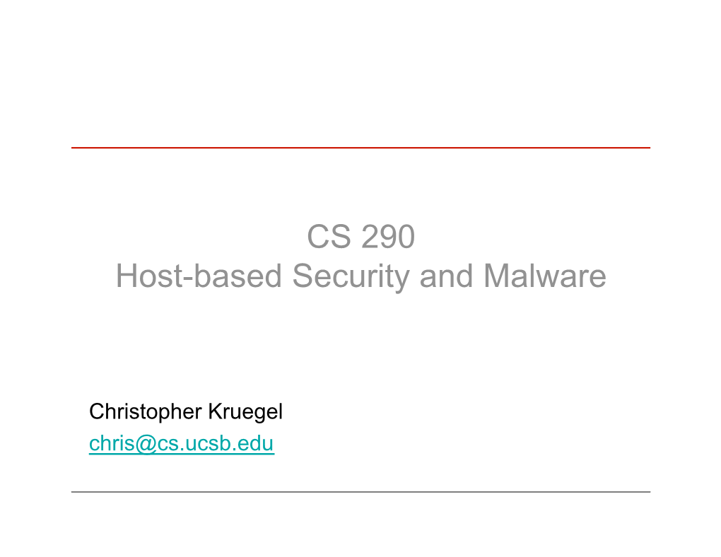 CS 290 Host-Based Security and Malware