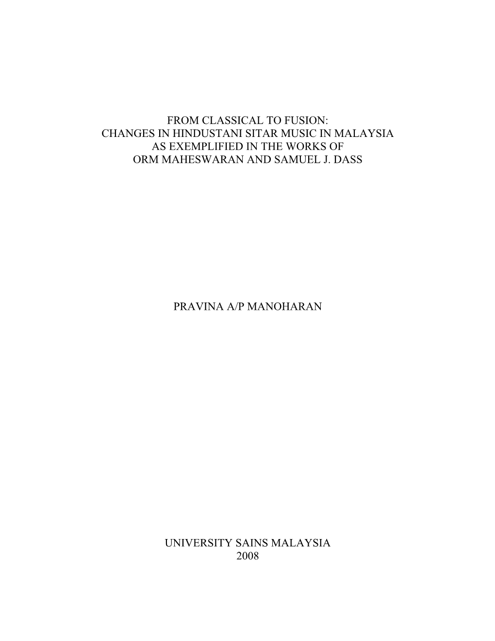 From Classical to Fusion: Changes in Hindustani Sitar Music in Malaysia As Exemplified in the Works of Orm Maheswaran and Samuel J