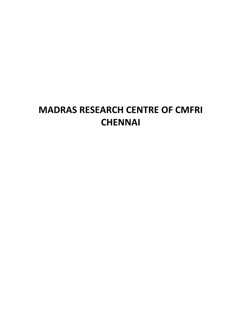 Madras Research Centre of Cmfri Chennai