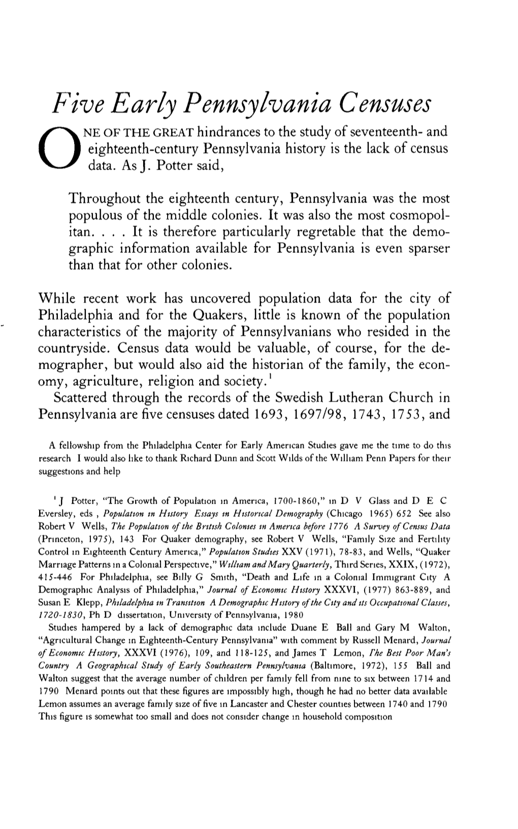 Five Early Pennsylvania Censuses NE of the GREAT Hindrances to the Study of Seventeenth- and Eighteenth-Century Pennsylvania History Is the Lack of Census O Data