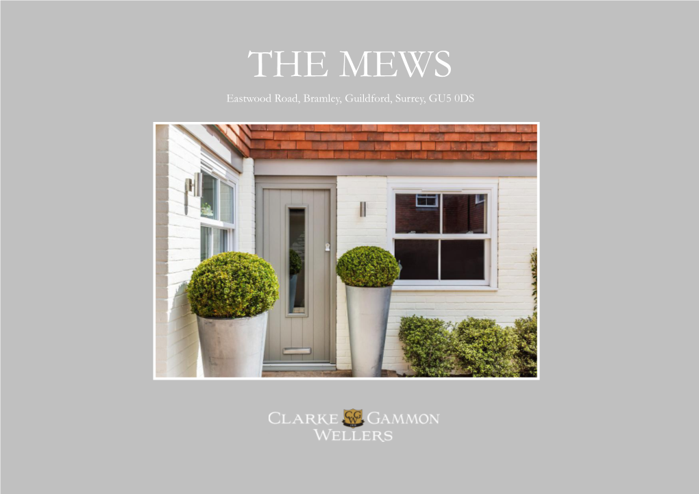 THE MEWS Eastwood Road, Bramley, Guildford, Surrey, GU5 0DS the MEWS Eastwood Road, Bramley, Guildford, Surrey, GU5 0DS