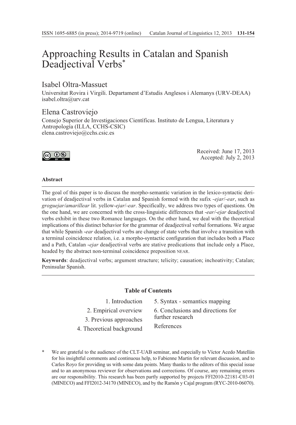 Approaching Results in Catalan and Spanish Deadjectival Verbs*