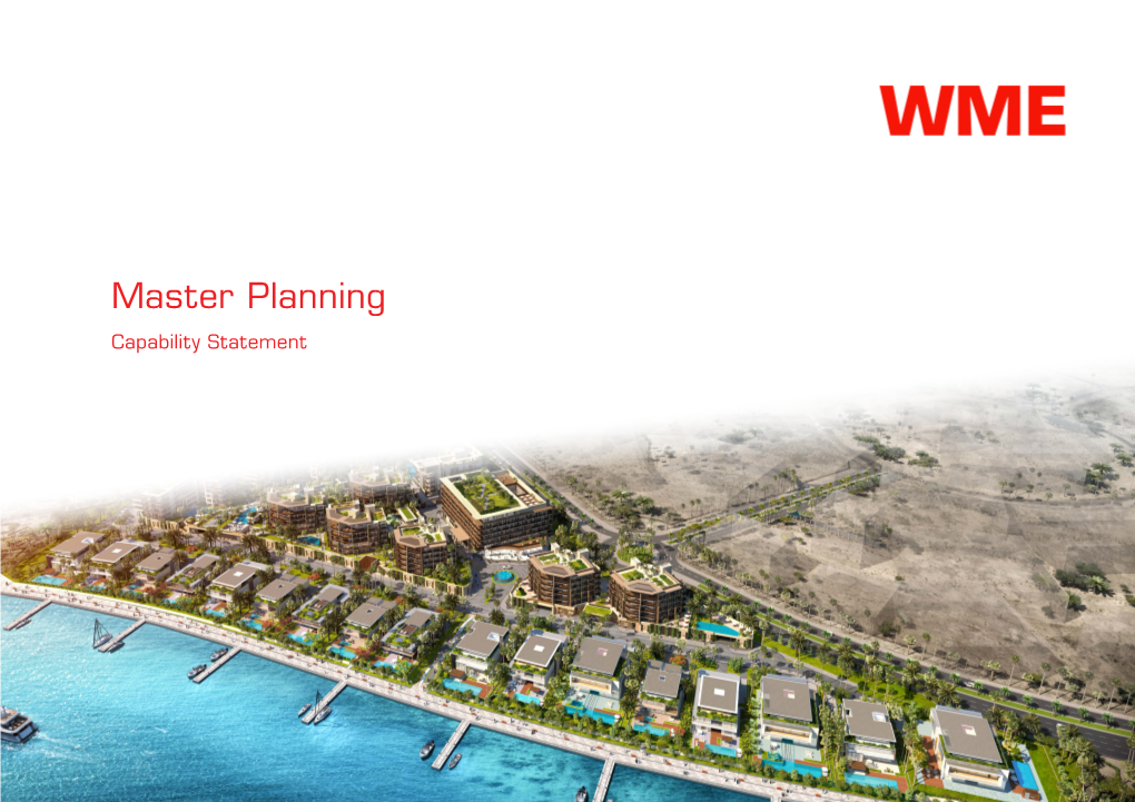 Master Planning Capability Statement 2 WME Global Master Planning Capability Statement Master Planning Capability Statement WME Global 3