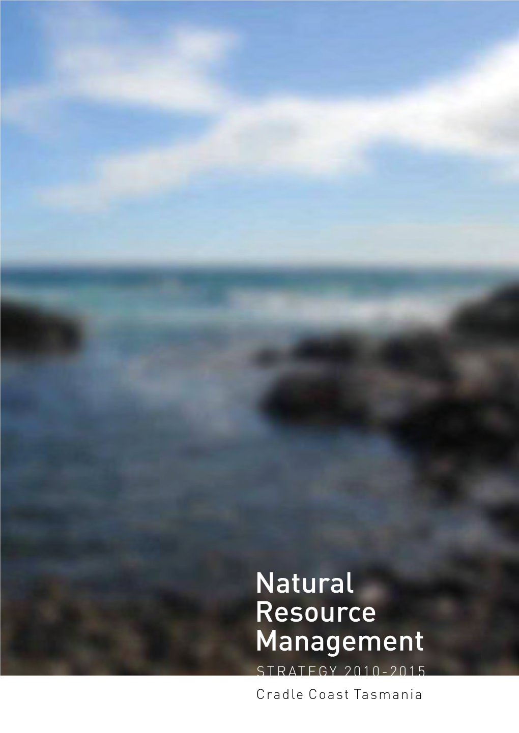 Cradle Coast Tasmania Natural Resource Contents Management Strategy
