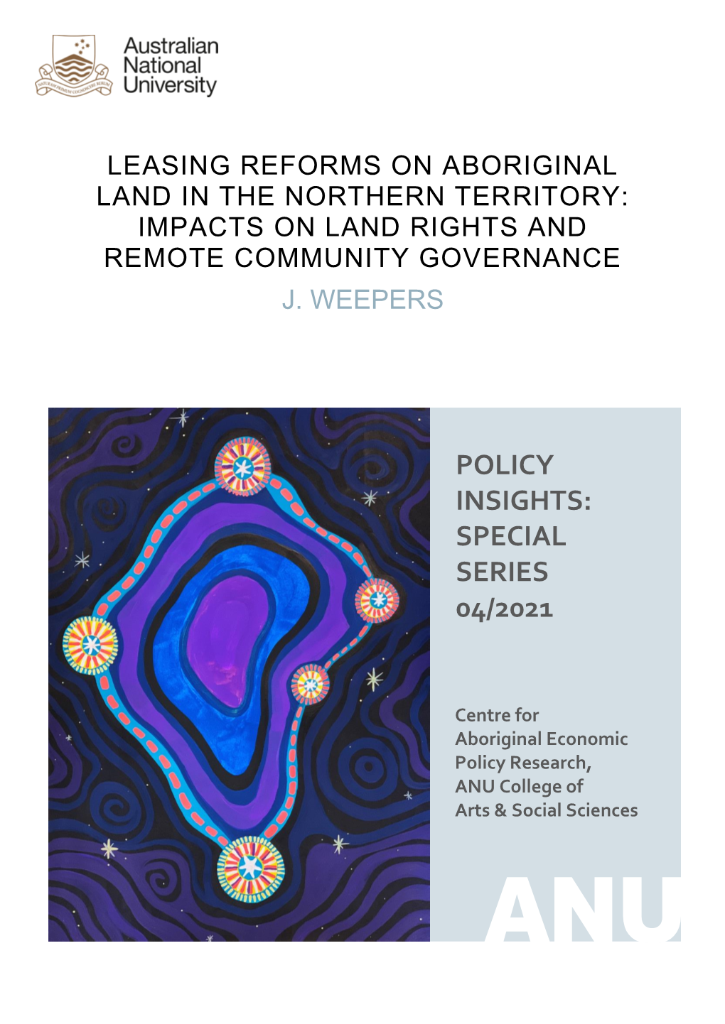 Leasing Reforms on Aboriginal Land in the Northern Territory: Impacts on Land Rights and Remote Community Governance J