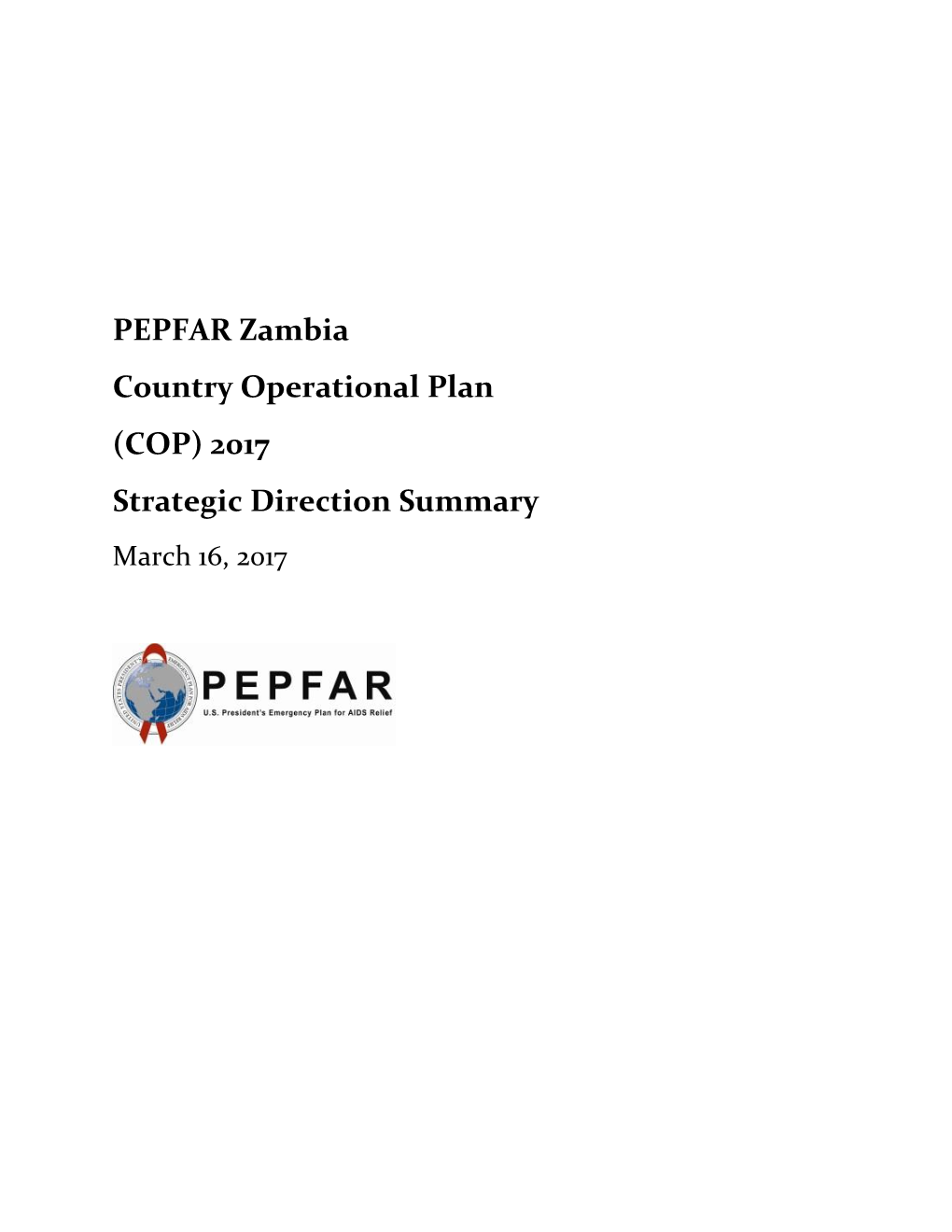 Zambia Country Operational Plan (COP) 2017 Strategic Direction Summary March 16, 2017