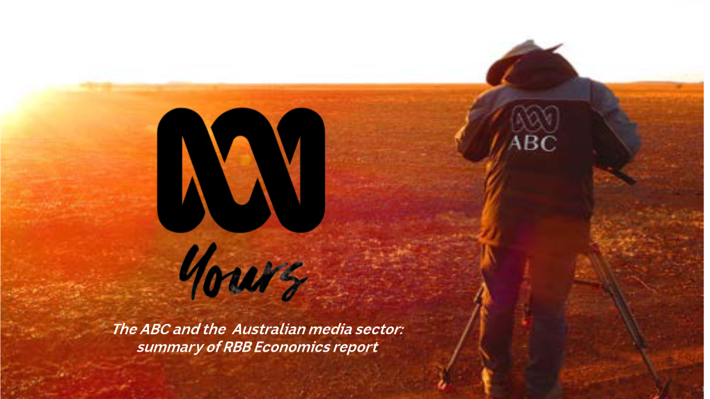 The ABC and the Australian Media Sector: Summary of RBB Economics Report