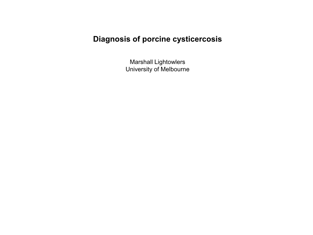 Diagnosis of Porcine Cysticercosis