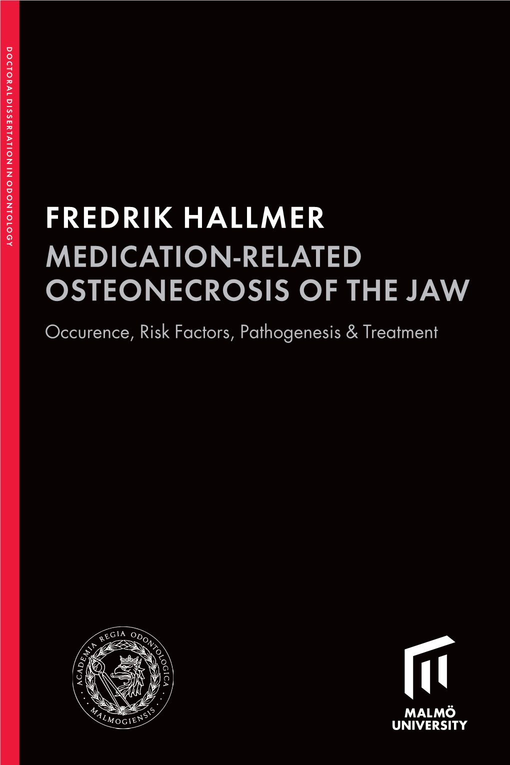 Fredrik Hallmer Medication-Related Osteonecrosis of the Jaw Malmö University 2019