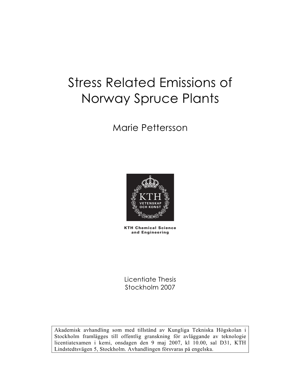 Stress Related Emissions of Norway Spruce Plants