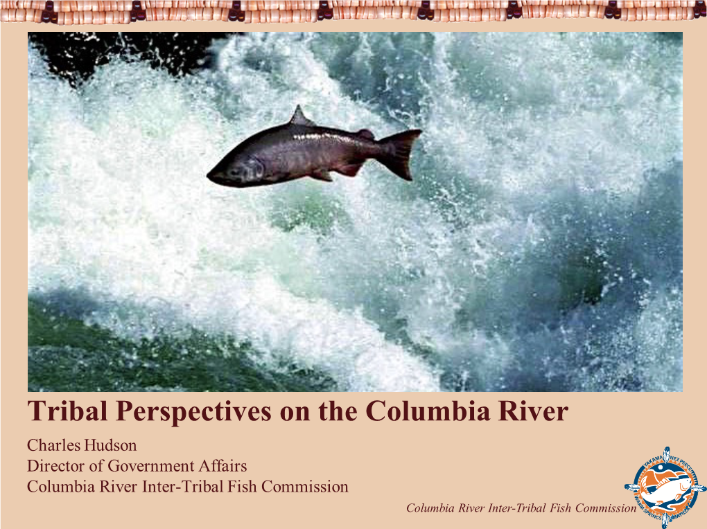 Tribal Perspectives on the Columbia River