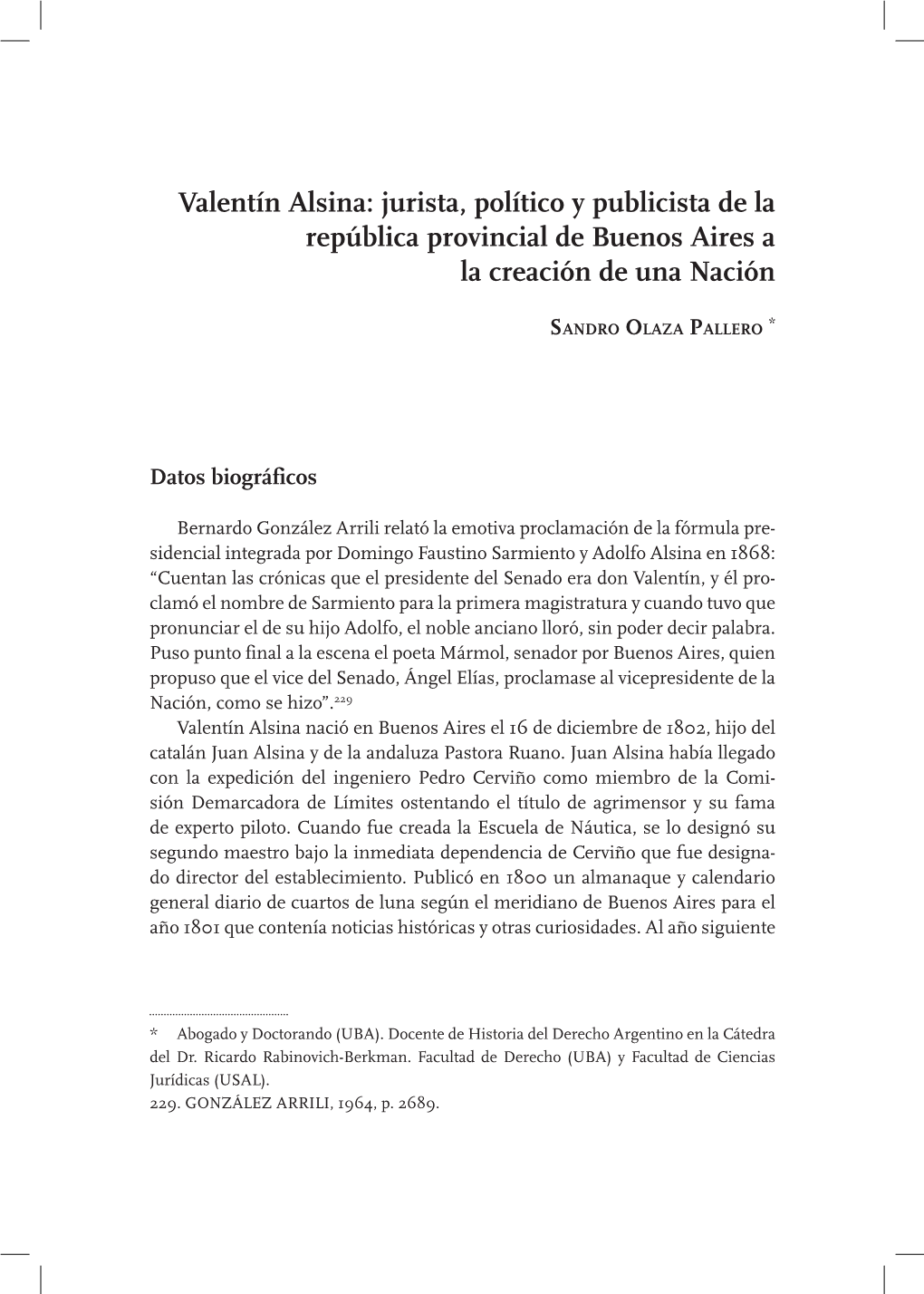 Valentín Alsina: Jurista, Político Y Publicista De La República Provincial De Buenos Aires a La Creación De Una Nación