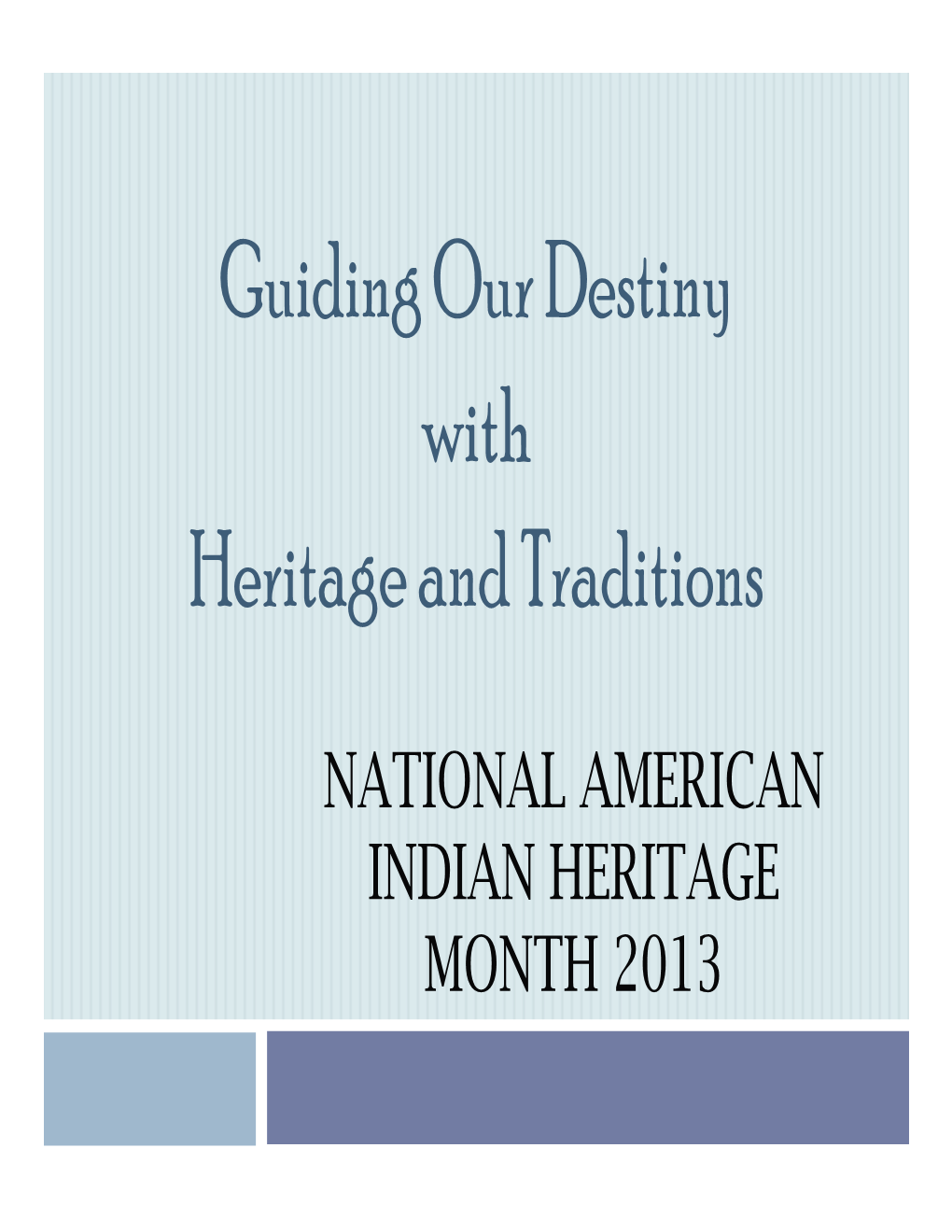 Guiding Our Destiny with Heritage and Traditions