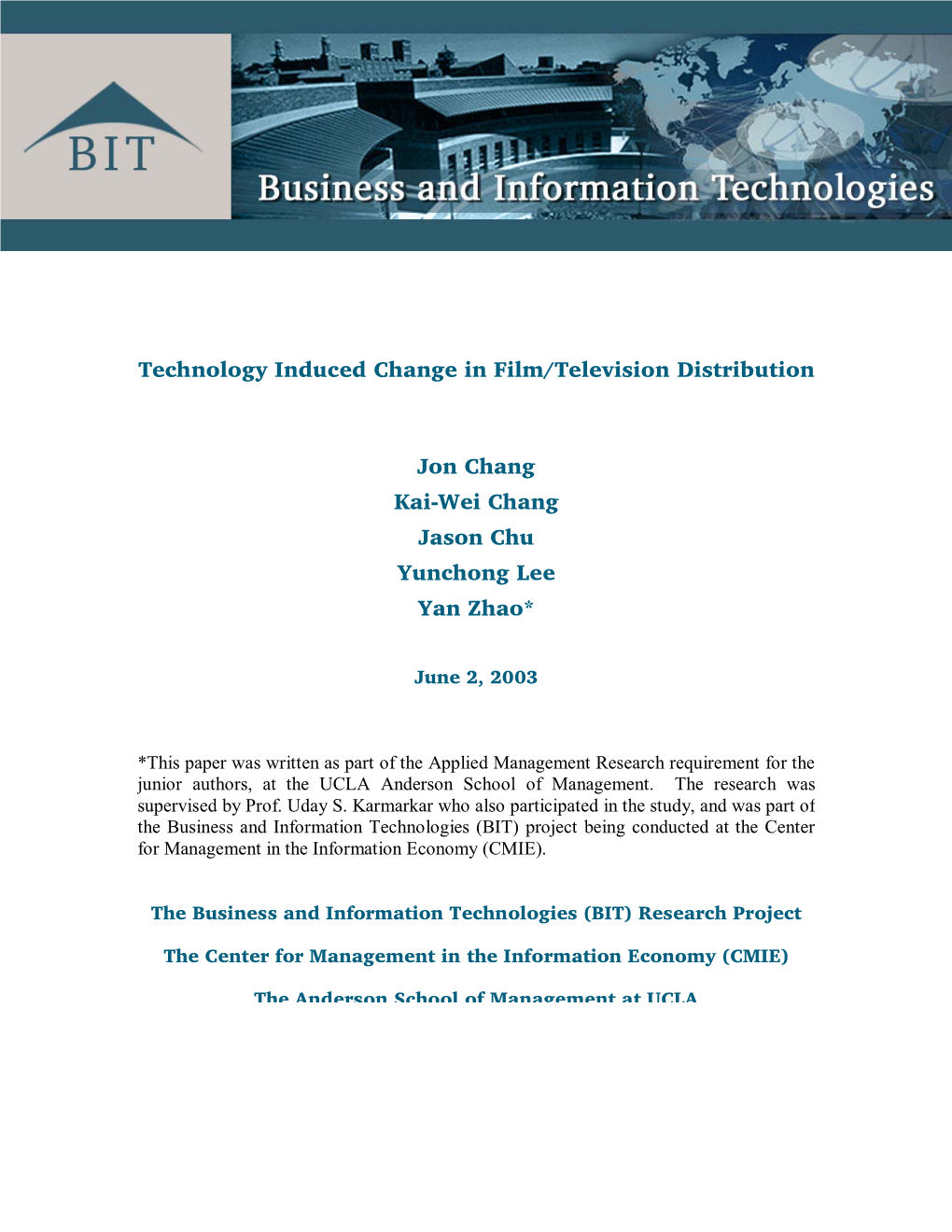 Technology Induced Change in Film/Television Distribution Jon Chang Kai-Wei Chang Jason Chu Yunchong Lee Yan Zhao