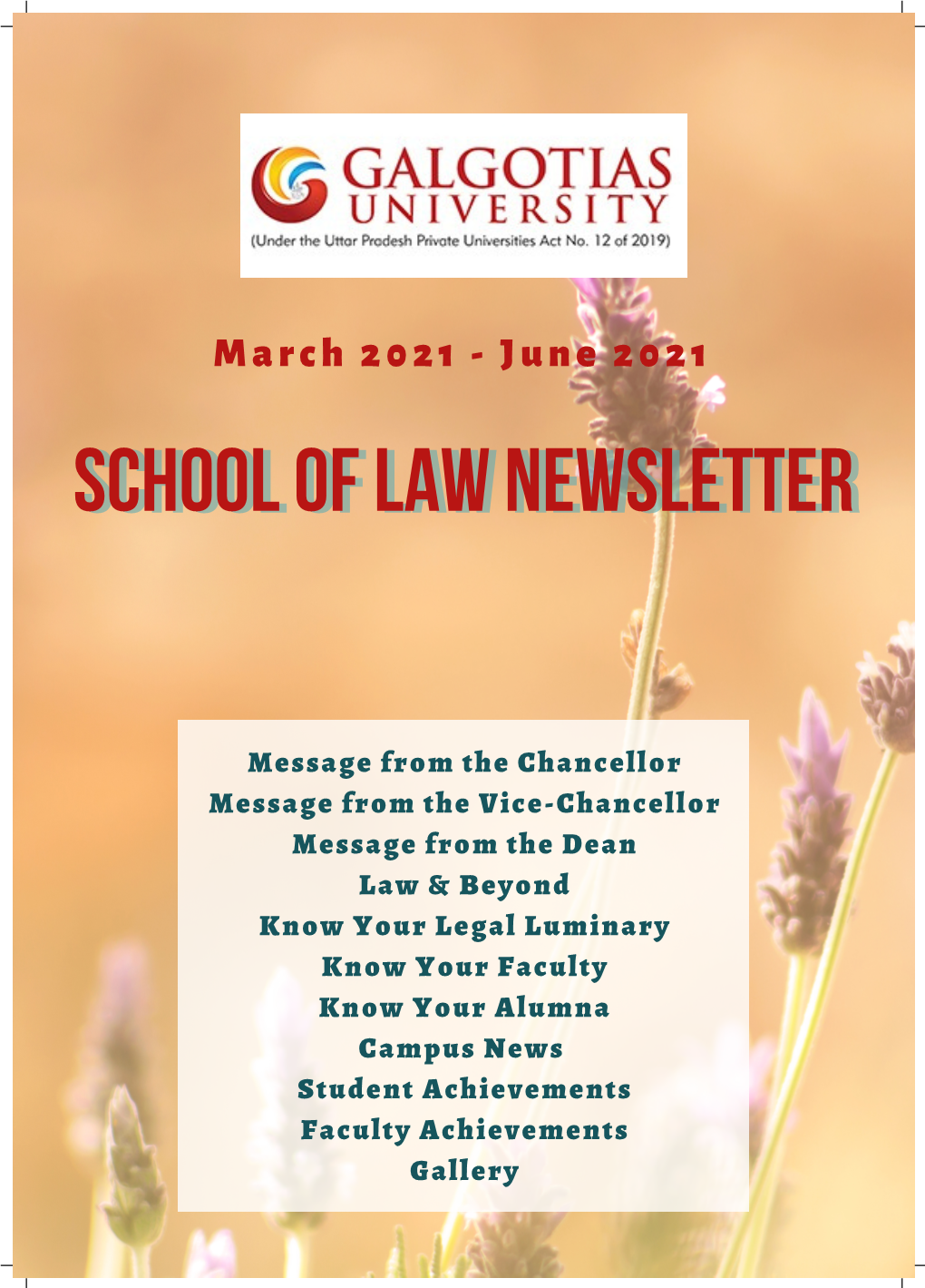 School of Law Newsletter Which Will Make the Readers Acquainted with the Relevant National and International Legal Issues and the Events Organized by the SOL