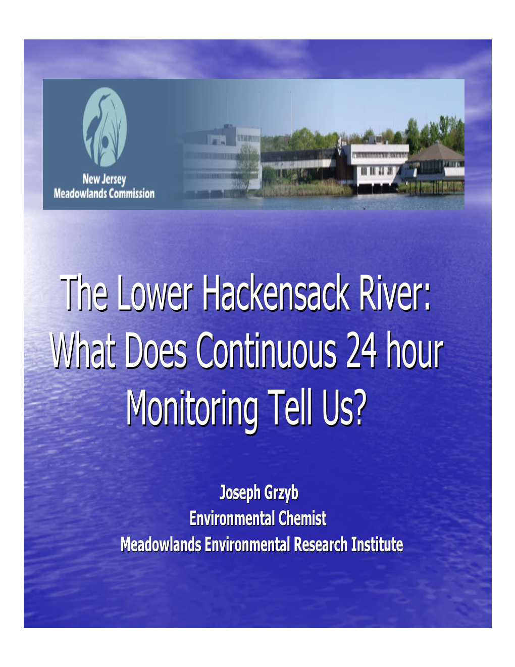 The Lower Hackensack River: What Does Continuous 24 Hour