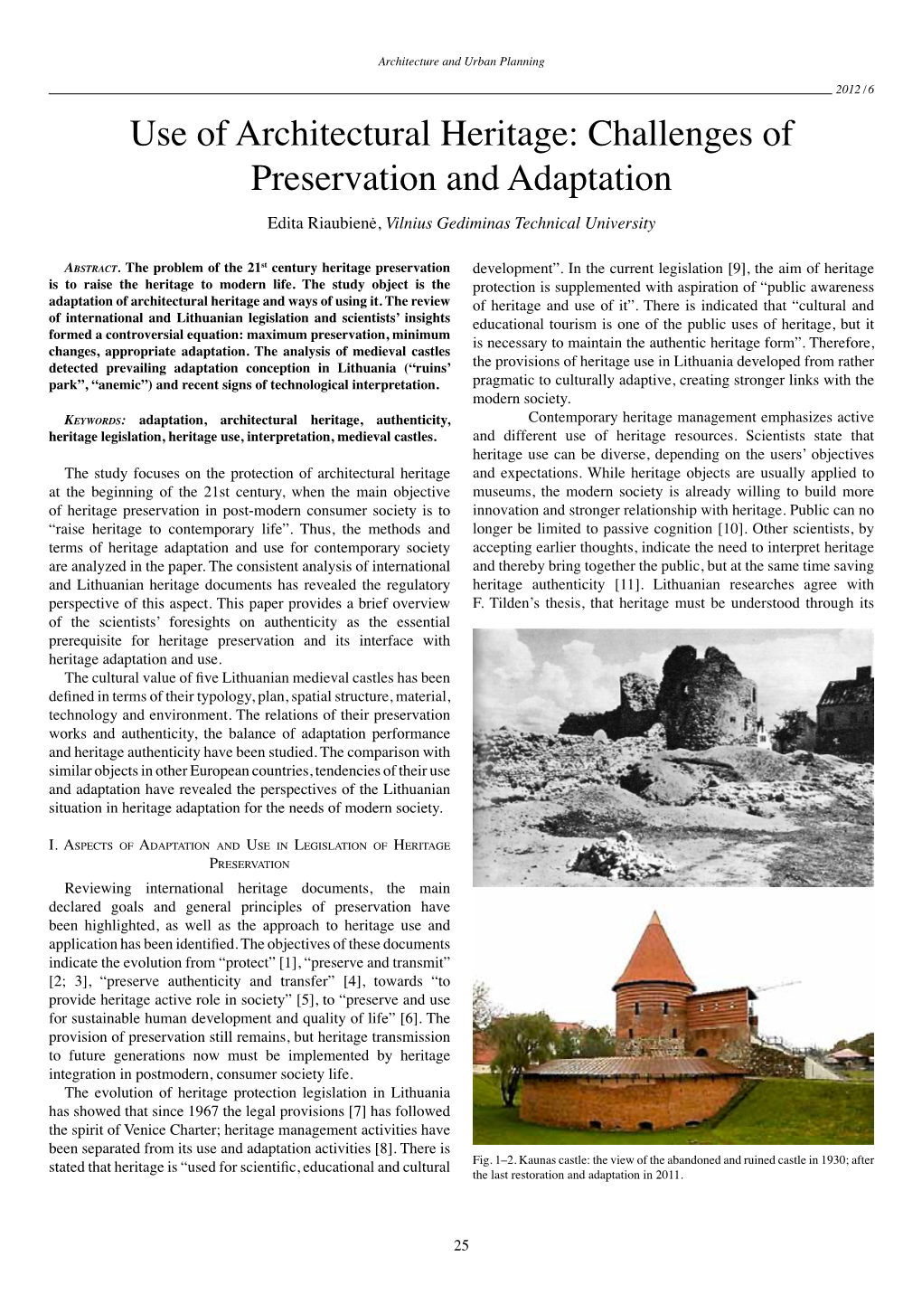 Use of Architectural Heritage: Challenges of Preservation and Adaptation Edita Riaubienė, Vilnius Gediminas Technical University