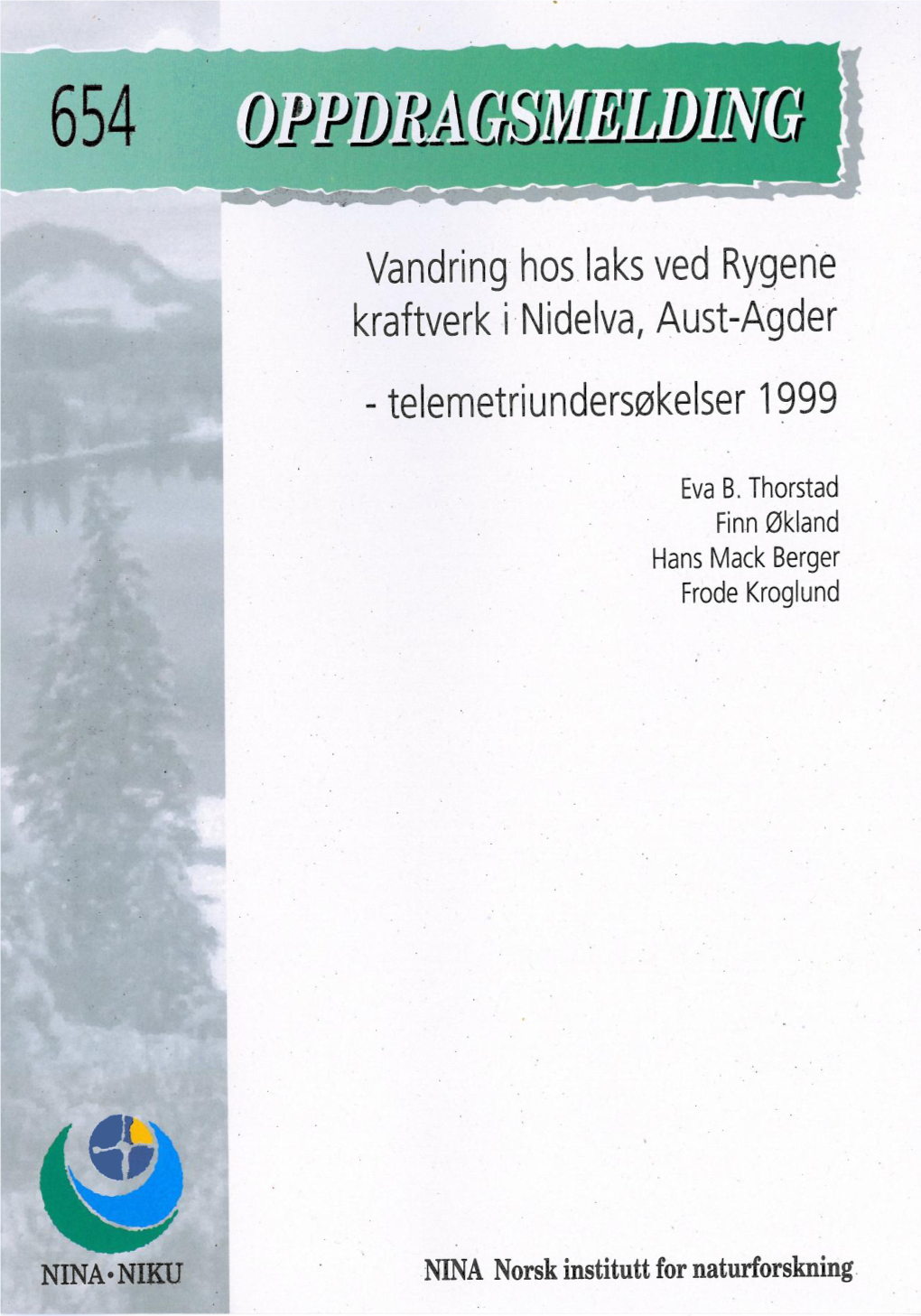 Vandring Hos Laks Ved Rygene Kraftverk I Nidelva, Aust-Agder NINA•NIKU Utgir Følgende Faste Publikasjoner: - Telemetriundersøkelser 1999