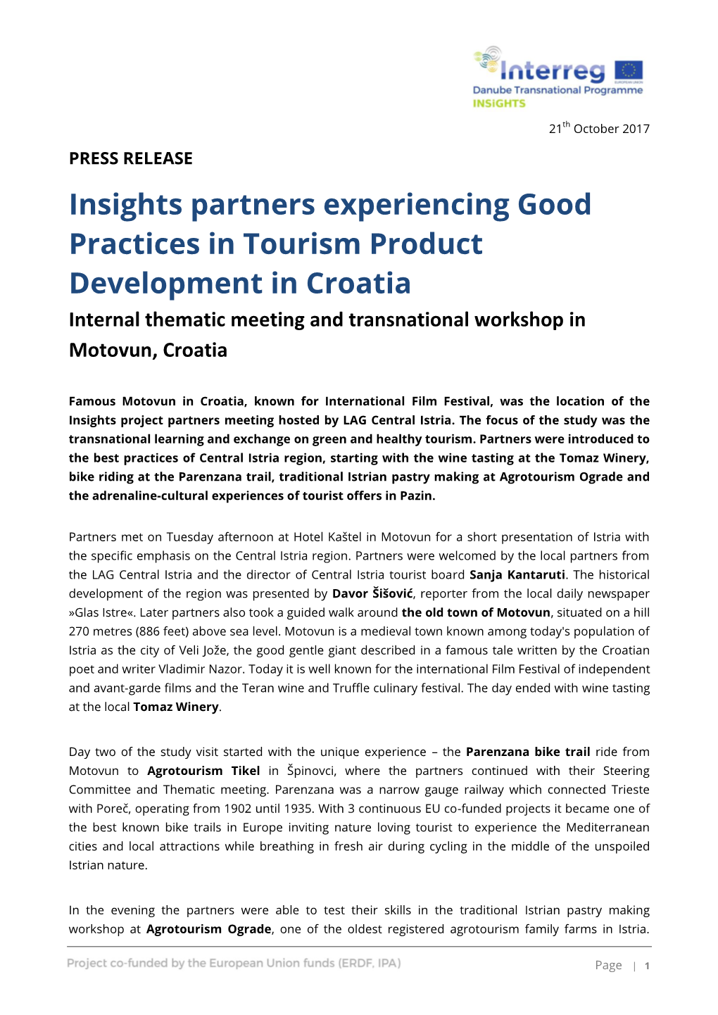 Insights Partners Experiencing Good Practices in Tourism Product Development in Croatia Internal Thematic Meeting and Transnational Workshop in Motovun, Croatia