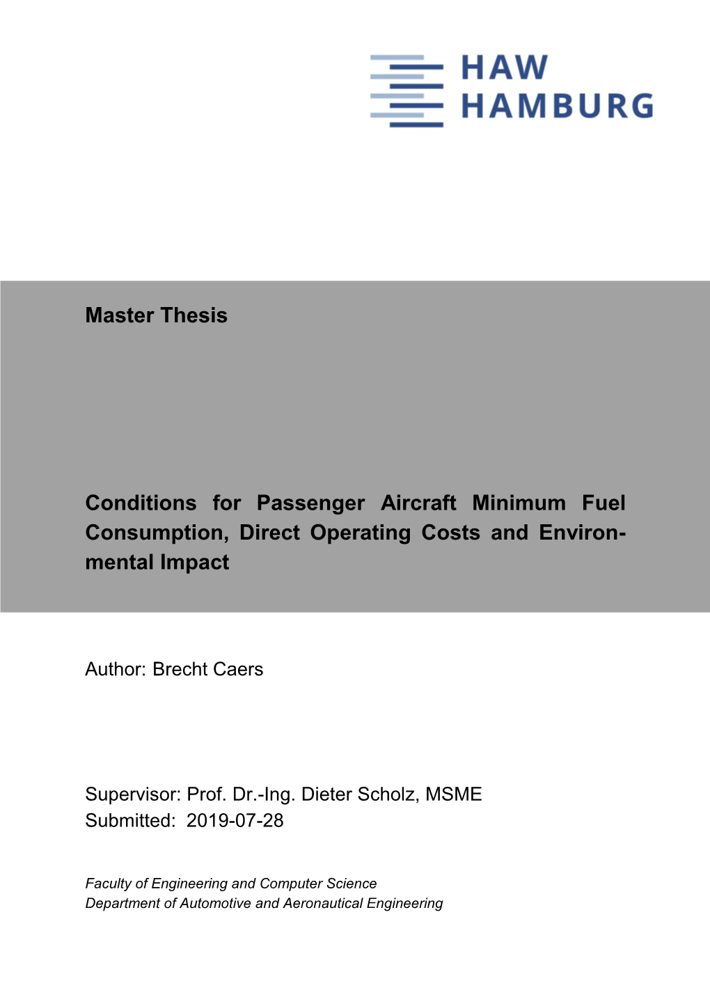 Conditions for Passenger Aircraft Minimum Fuel Consumption, Direct Operating Costs and Environmental Impact”