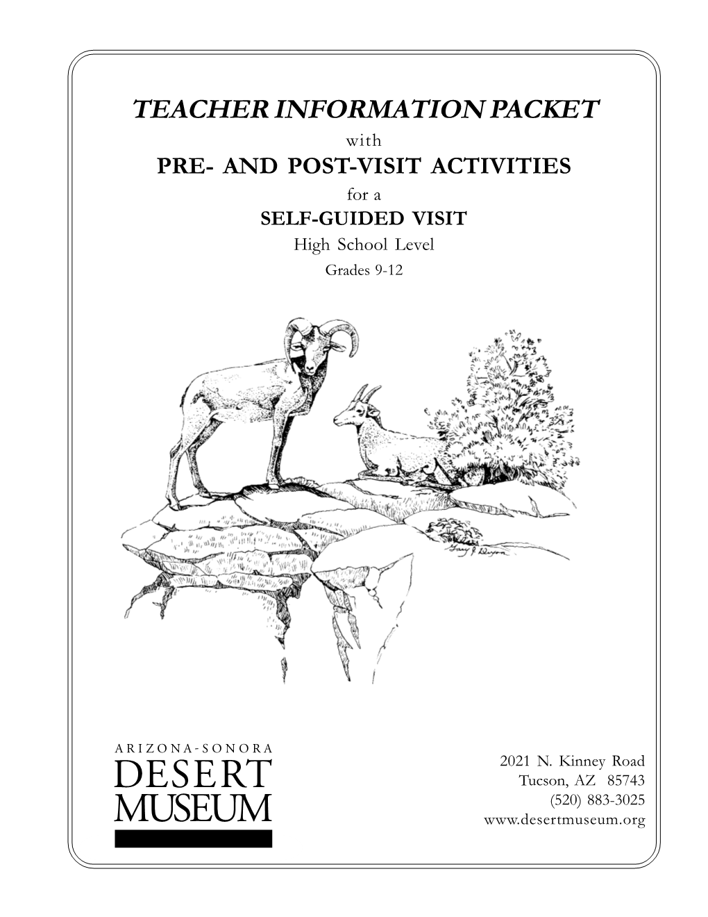 TEACHER INFORMATION PACKET with PRE- and POST-VISIT ACTIVITIES for a SELF-GUIDED VISIT High School Level Grades 9-12