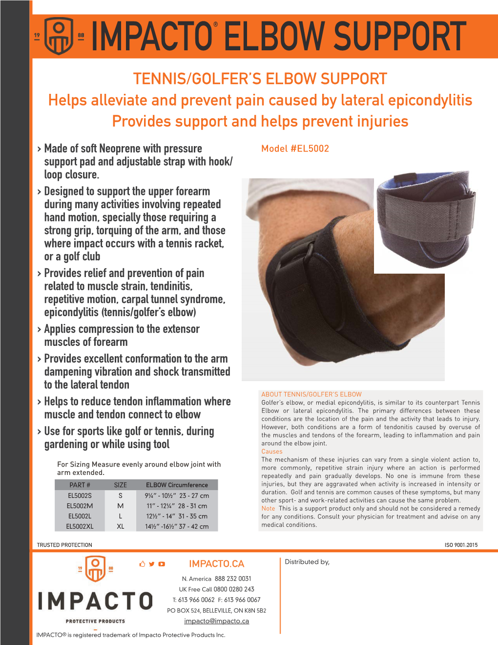 IMPACTO® ELBOW SUPPORT TENNIS/GOLFER’S ELBOW SUPPORT Helps Alleviate and Prevent Pain Caused by Lateral Epicondylitis Provides Support and Helps Prevent Injuries