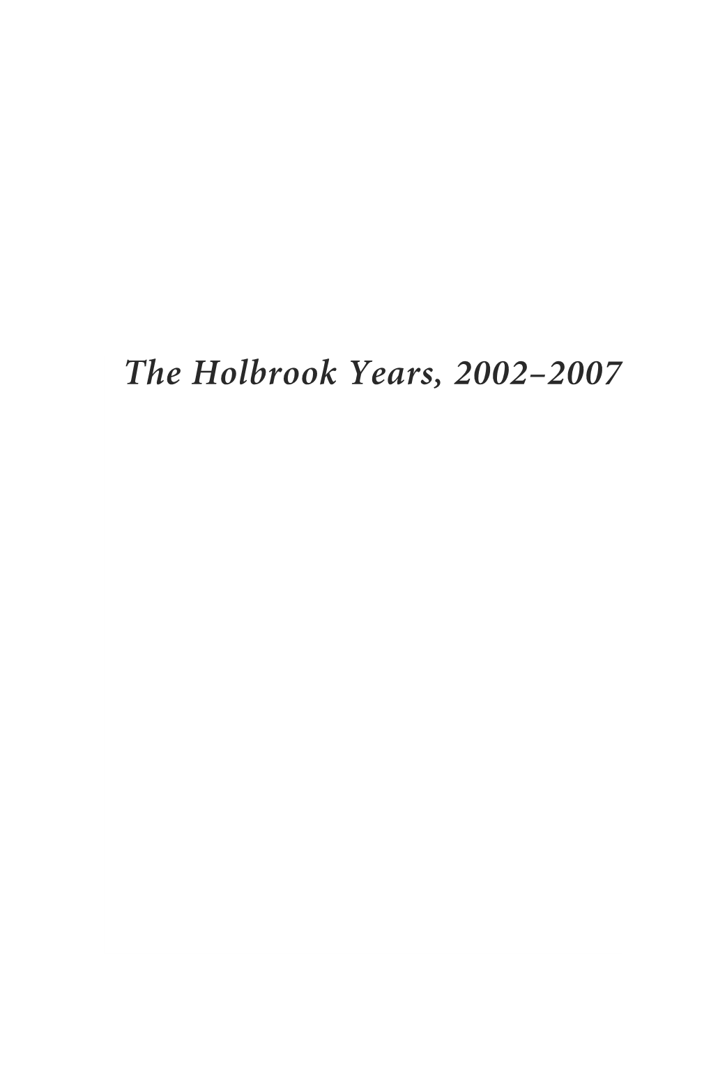 The Holbrook Years, 2002–2007