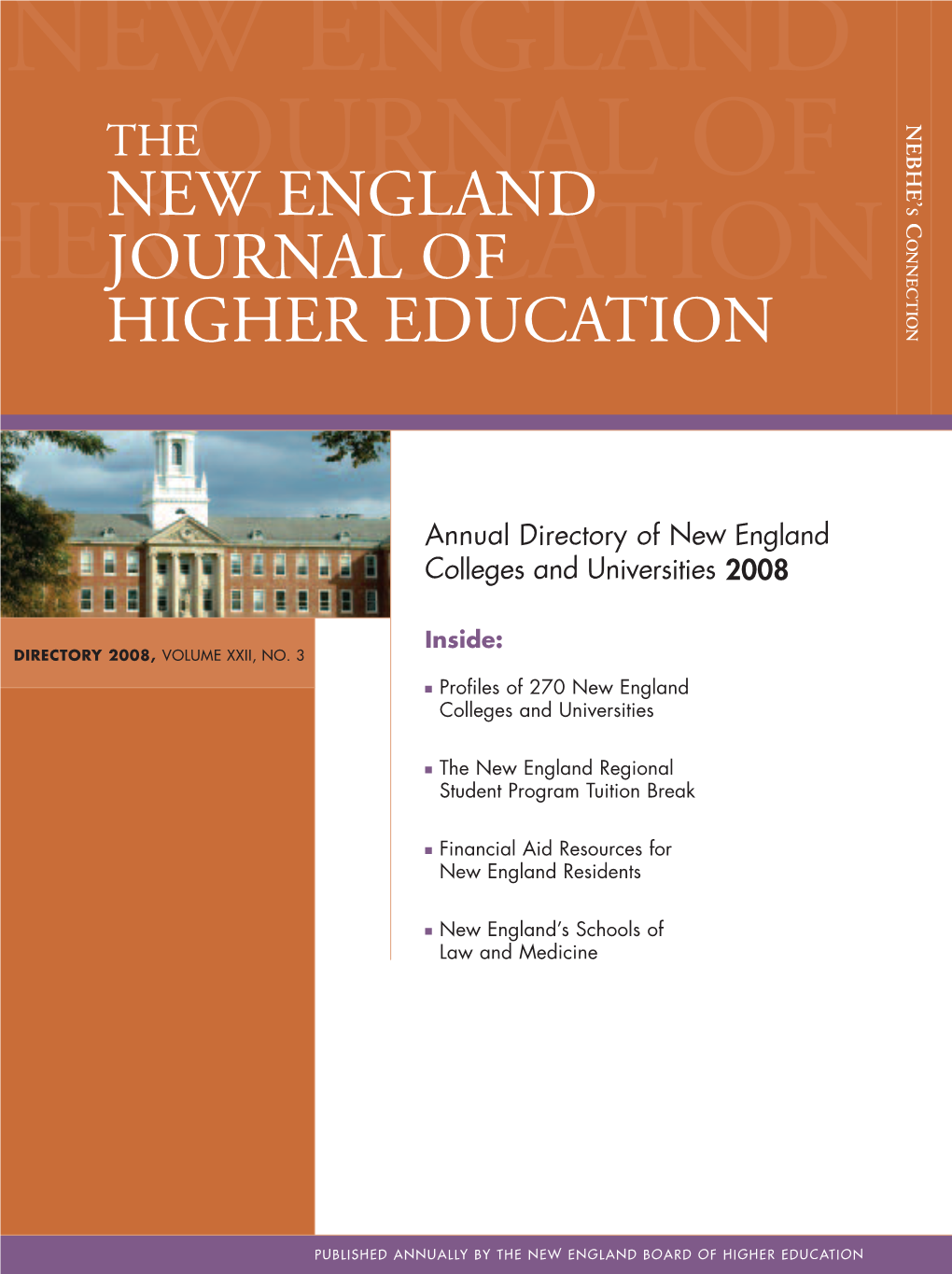 NEW ENGLAND JOURNAL of HIGHER EDUCATION DIRECTORY 2008 3 Some Projects Are Smaller Than Others but No Less Important