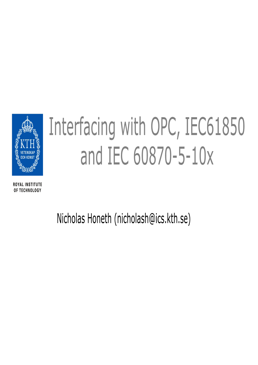 Interfacing with OPC, IEC61850 and IEC 60870-5-10X