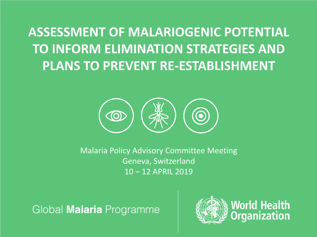 Assessment of Malariogenic Potential to Inform Elimination Strategies and Plans to Prevent Re-Establishment