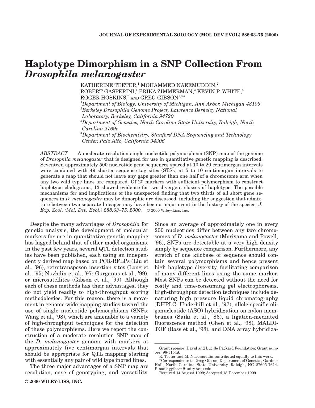Haplotype Dimorphism in a SNP Collection from Drosophila Melanogaster KATHERINE TEETER,1 MOHAMMED NAEEMUDDIN,2 ROBERT GASPERINI,1 ERIKA ZIMMERMAN,3 KEVIN P