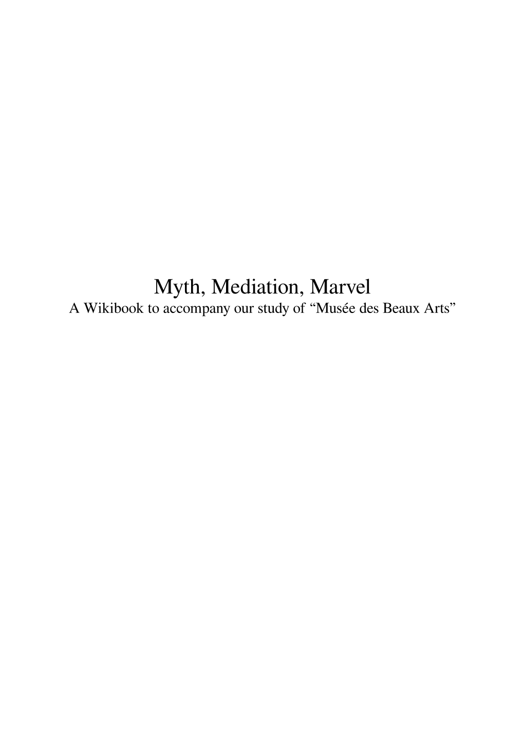 Myth, Mediation, Marvel a Wikibook to Accompany Our Study of “Musée Des Beaux Arts” Contents