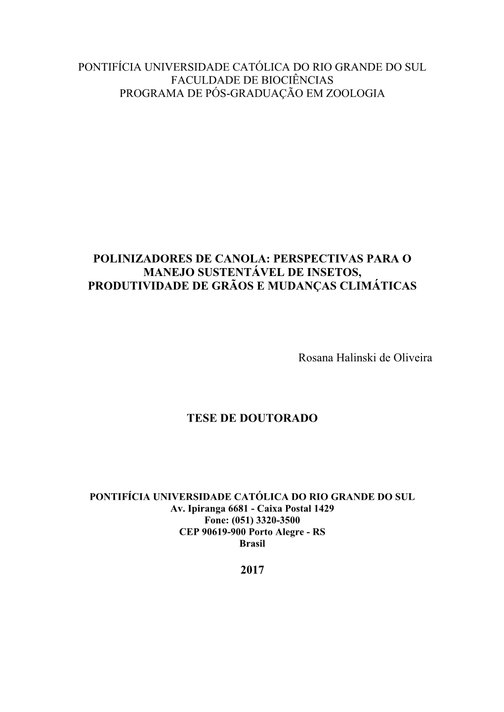 Pontifícia Universidade Católica Do Rio Grande Do Sul Faculdade De Biociências Programa De Pós-Graduação Em Zoologia