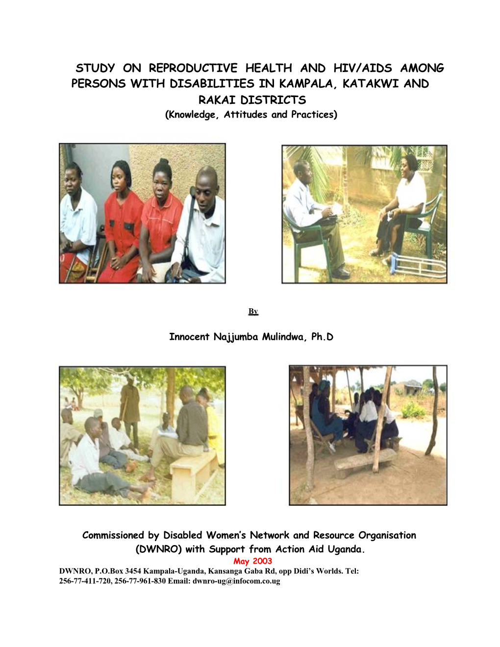 STUDY on REPRODUCTIVE HEALTH and HIV/AIDS AMONG PERSONS with DISABILITIES in KAMPALA, KATAKWI and RAKAI DISTRICTS (Knowledge, Attitudes and Practices)