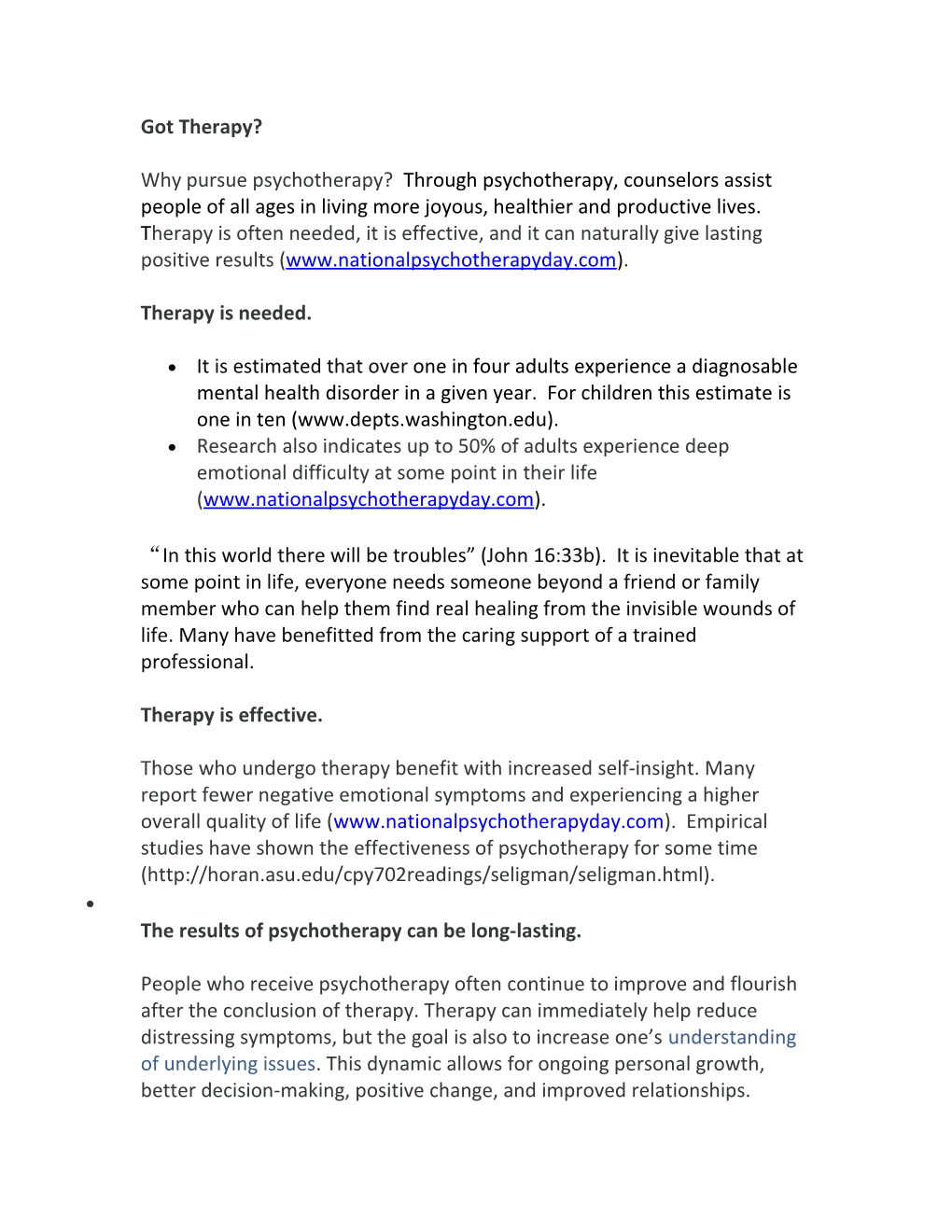 Why Pursue Psychotherapy? Through Psychotherapy, Counselors Assist People of All Ages In