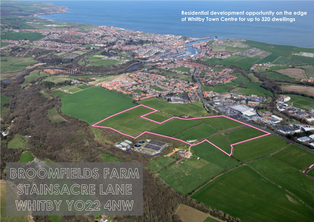 Residential Development Opportunity on the Edge of Whitby Town Centre for up to 320 Dwellings Development Summary