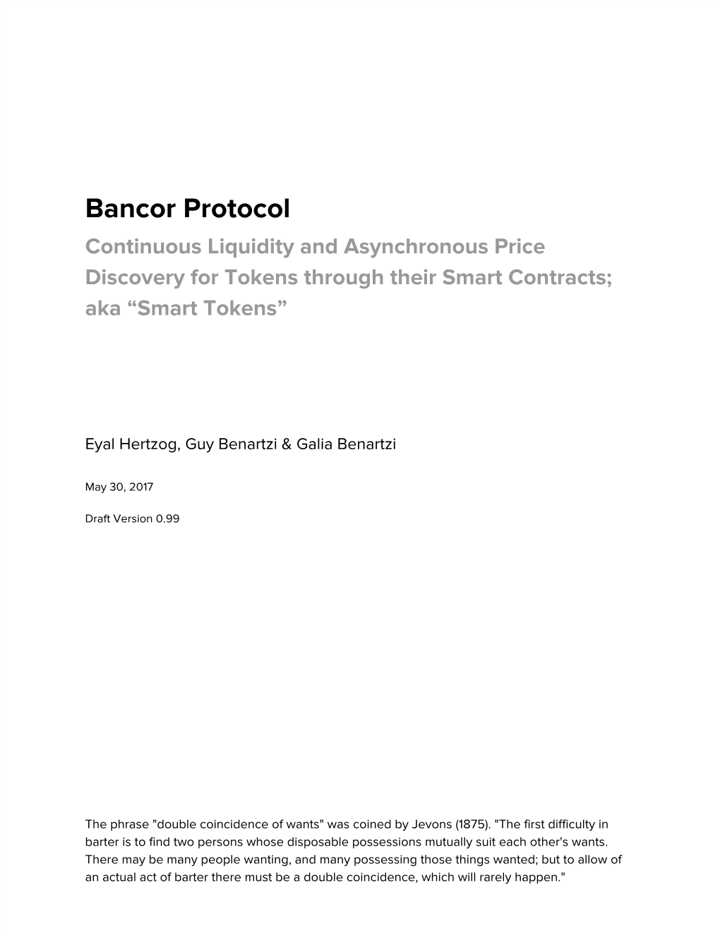 Bancor Protocol Continuous Liquidity and Asynchronous Price Discovery for Tokens Through Their Smart Contracts; Aka “Smart Tokens”
