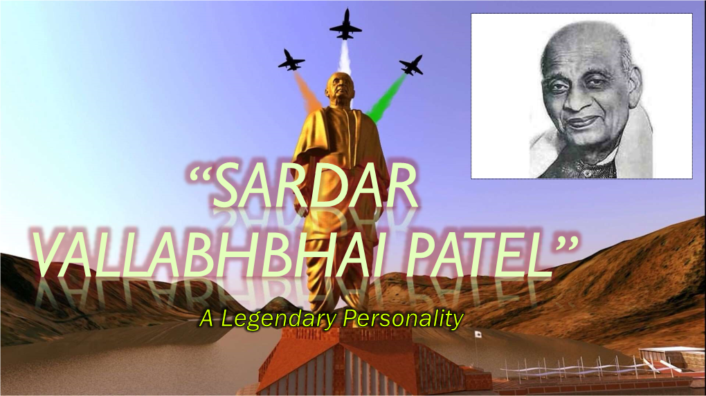 Sardar Vallabhbhai Jhaverbhai Patel) Was the First Deputy Prime Minister of India (Between 15 August 1947–15 December 1950