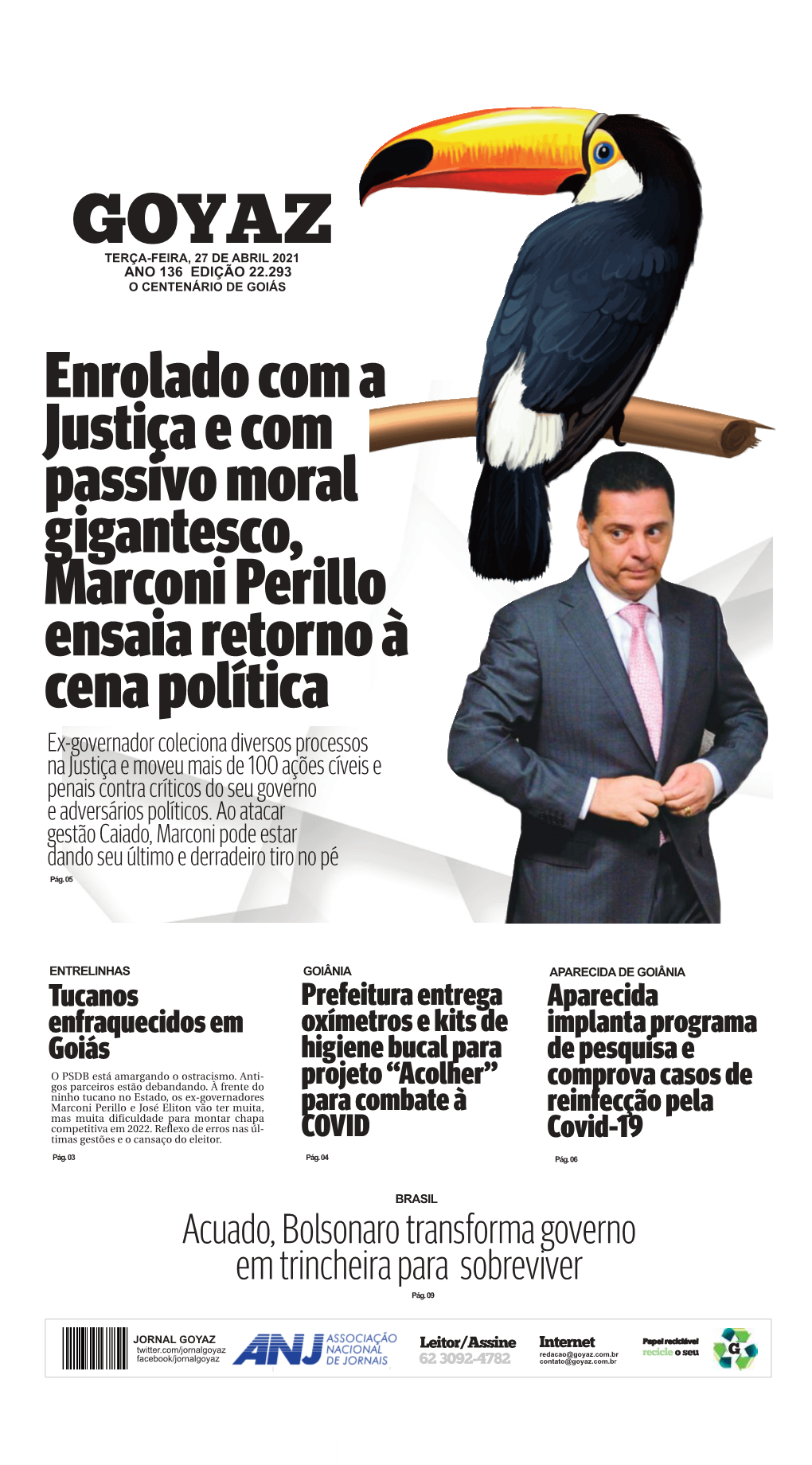 Acuado, Bolsonaro Transforma Governo Em Trincheira Para Sobreviver Pág.�09