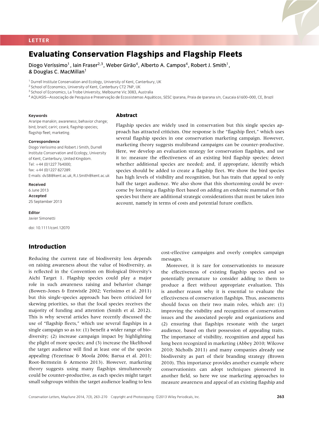 Evaluating Conservation Flagships and Flagship Fleets Diogo Ver´Issimo1 , Iain Fraser2,3, Weber Girao˜ 4, Alberto A