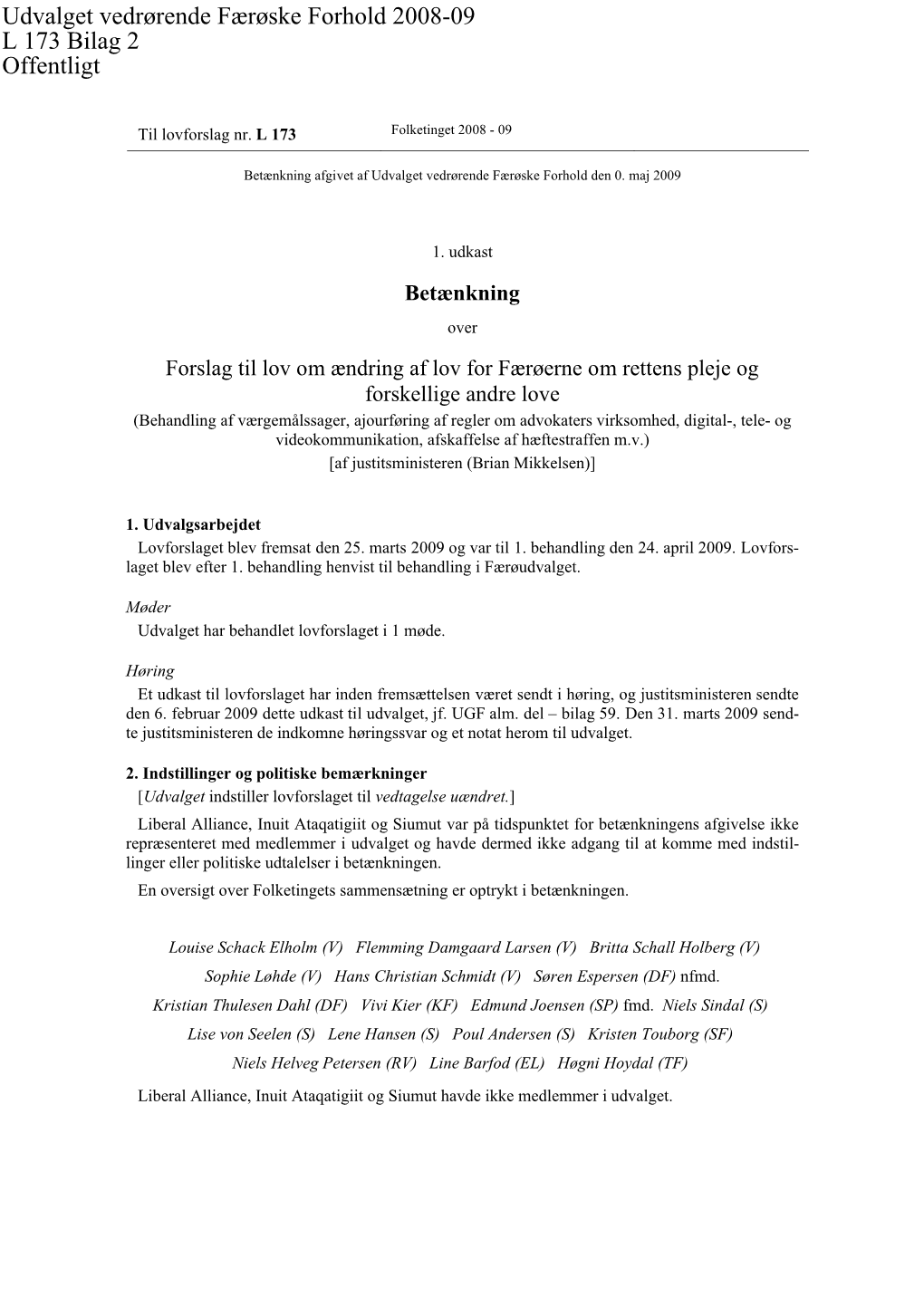 Udvalget Vedrørende Færøske Forhold 2008-09 L 173 Bilag 2 Offentligt