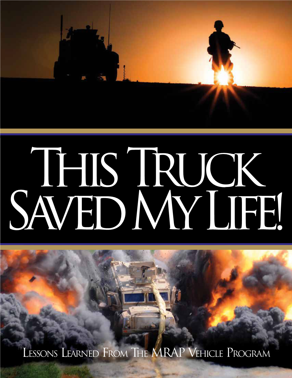 Lessons Learned from the MRAP Vehicle Program MRAP PROGRAM EVENTS and MILESTONES