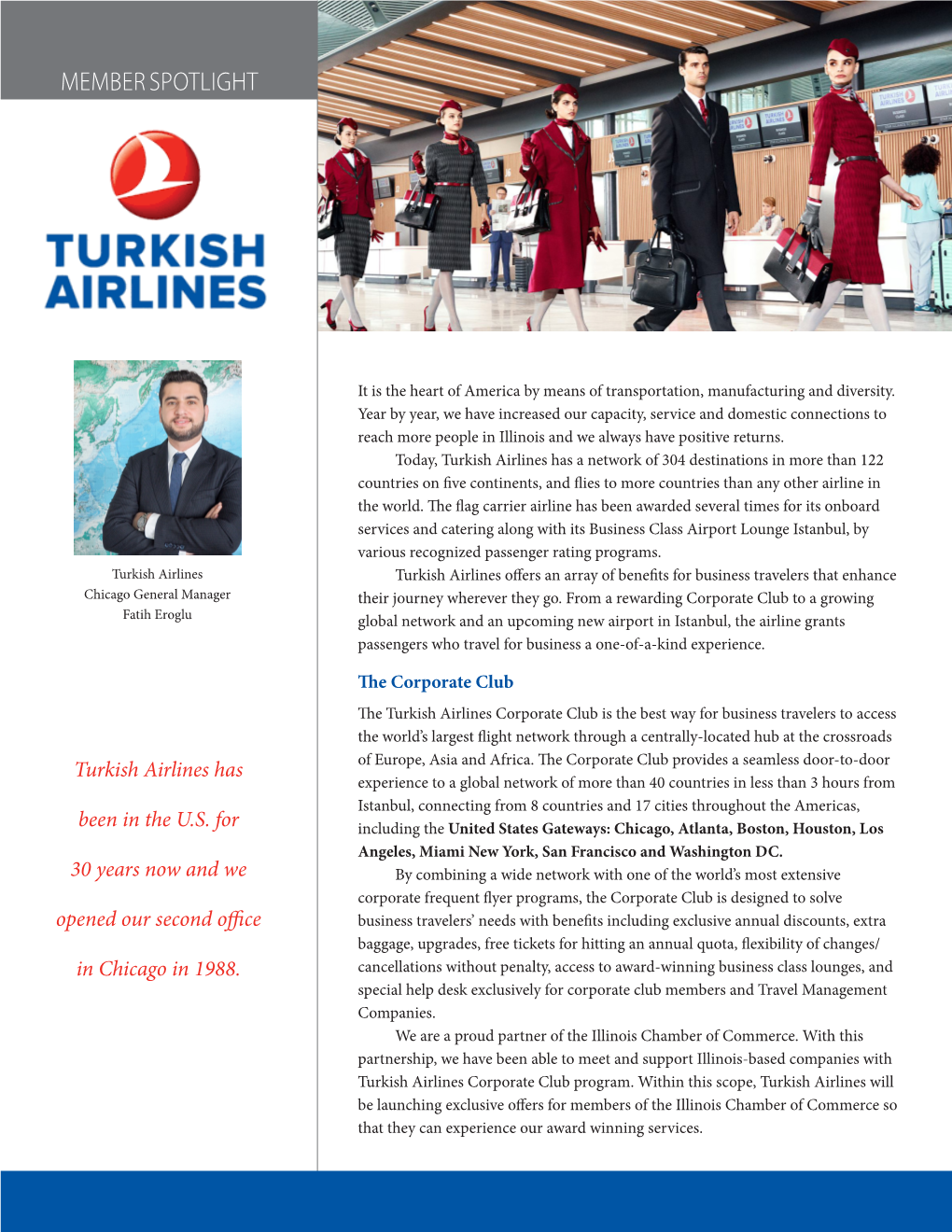 Turkish Airlines Has a Network of 304 Destinations in More Than 122 Countries on Five Continents, and Flies to More Countries Than Any Other Airline in the World
